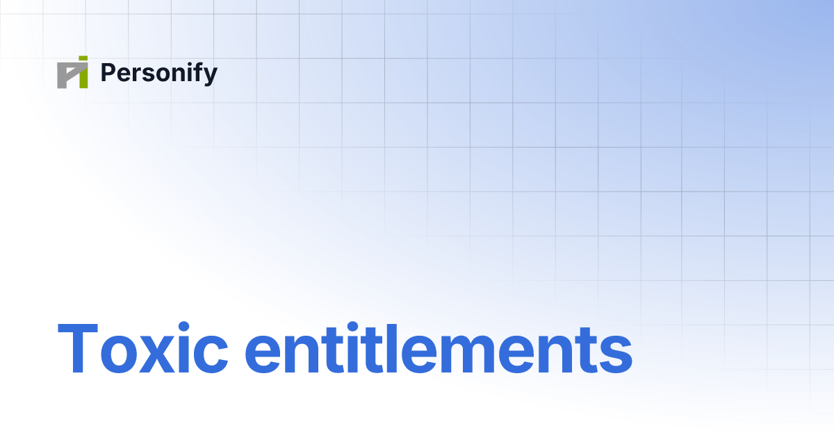 Toxic entitlements personify